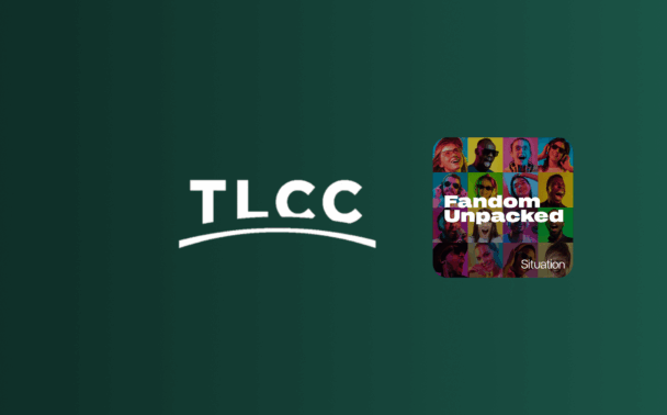 TLCC logo on a green background next to a colorful square featuring diverse faces and the text Fandom Unpacked, Situation..